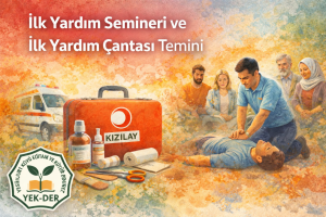İlk Yardım Semineri ve İlk Yardım Çantası Temini