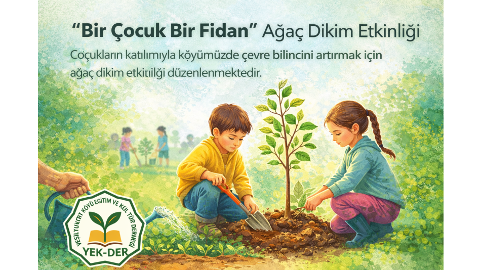 “Bir Çocuk Bir Fidan” Ağaç Dikim Etkinliği